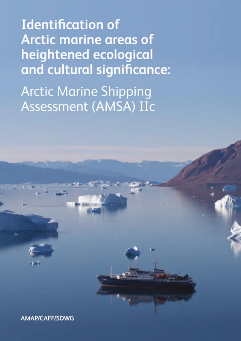 Identification of Arctic marine areas of heightened ecological and cultural significance: Arctic Marine Shipping Assessment (AMSA) IIc